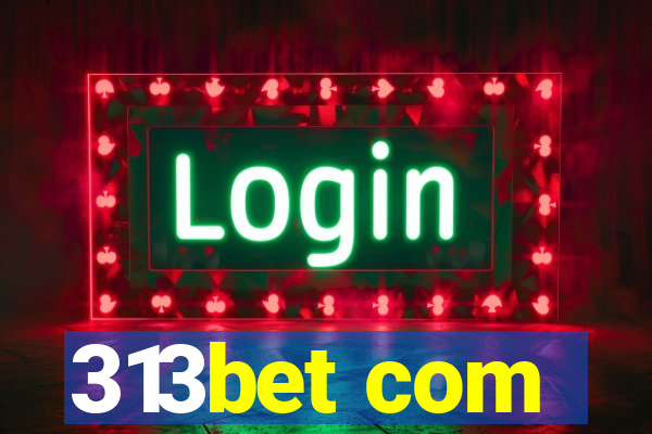 313bet com